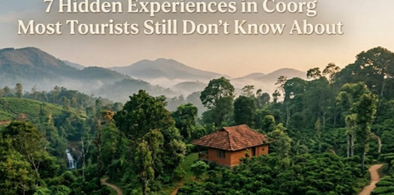 7 Hidden Experiences in Coorg Most Tourists Still Don’t Know About